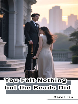 cover image of You Felt Nothing but the Beads Did